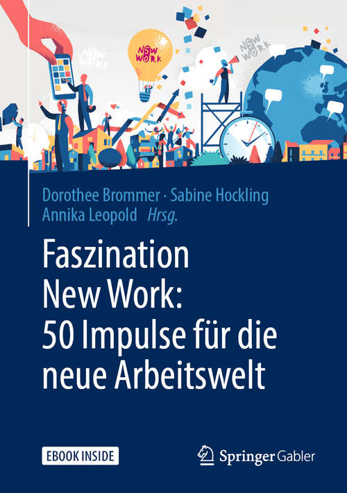 Book cover of Faszination New Work: 50 Impulse für die neue Arbeitswelt (1. Aufl. 2019)