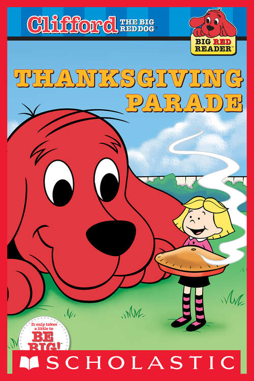 Book cover of Clifford Big Red Reader: Thanksgiving Parade (Big Red Reader)