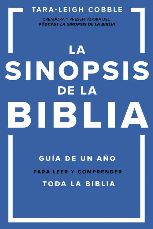 Book cover of La sinopsis de la Biblia: Guía de un año para leer y comprender toda la Biblia