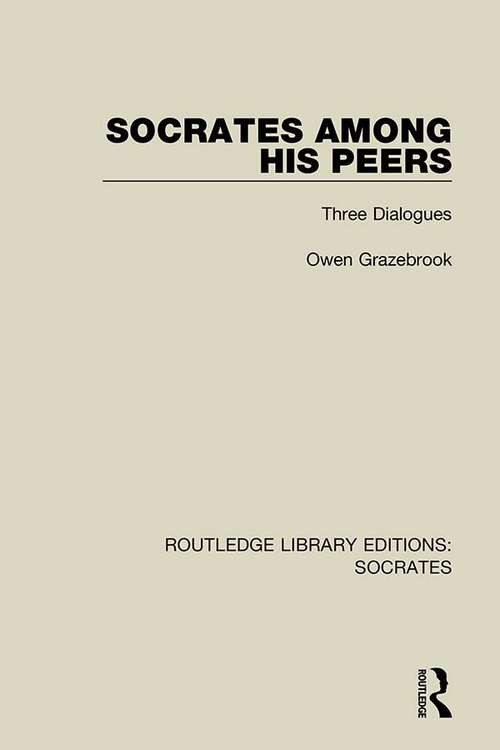 Book cover of Socrates Among His Peers: Three Dialogues (Routledge Library Editions: Socrates #1)