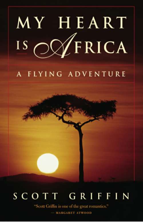 Book cover of My Heart is Africa: A Flying Adventure
