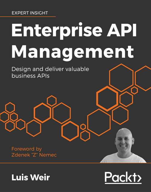 Book cover of Enterprise API Management: Design and deliver valuable business APIs