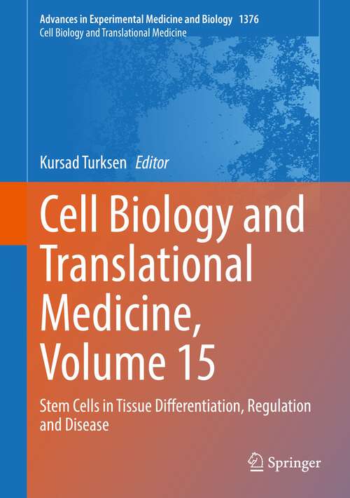 Book cover of Cell Biology and Translational Medicine, Volume 15: Stem Cells in Tissue Differentiation, Regulation and Disease (1st ed. 2022) (Advances in Experimental Medicine and Biology #1376)