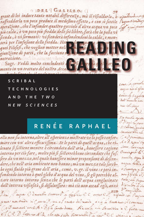 Book cover of Reading Galileo: Scribal Technologies and the Two New Sciences