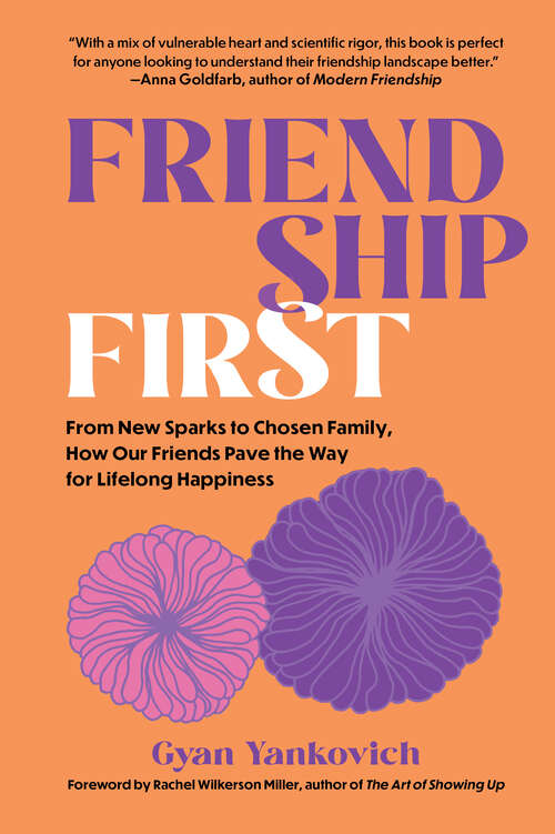 Book cover of Friendship First: How To Make Your Friends Matter The Most