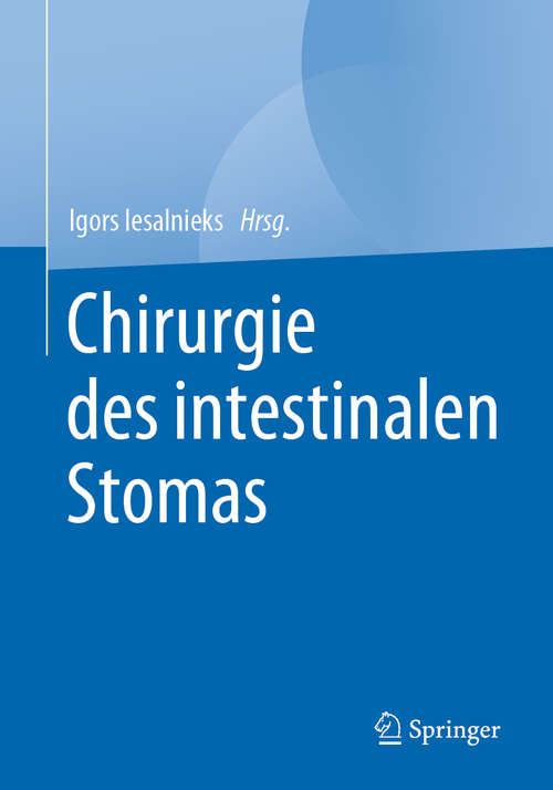 Book cover of Chirurgie des intestinalen Stomas (1. Aufl. 2020)