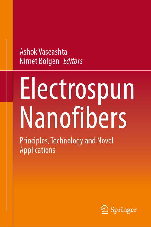 Book cover of Electrospun Nanofibers: Principles, Technology and Novel Applications (1st ed. 2022)