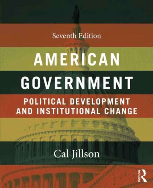 Book cover of American Government: Political Development and Institutional Change (Seventh Edition)