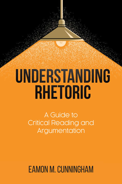 Book cover of Understanding Rhetoric: A Guide to Critical Reading and Argumentation