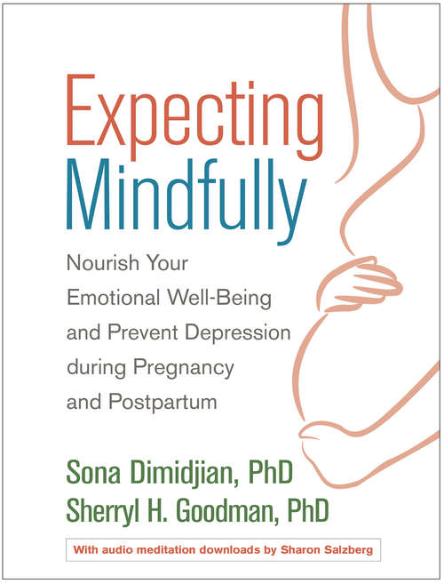 Book cover of Expecting Mindfully: Nourish Your Emotional Well-Being and Prevent Depression during Pregnancy and Postpartum