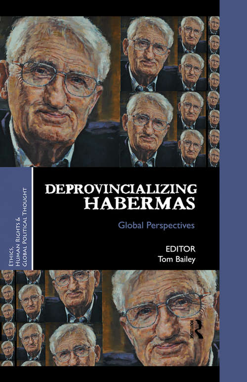 Book cover of Deprovincializing Habermas: Global Perspectives (Ethics, Human Rights and Global Political Thought)