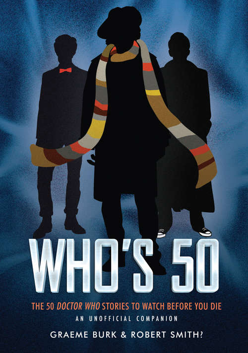 Book cover of Who’s 50: The 50 Doctor Who Stories to Watch Before You Die: An Unofficial Companion
