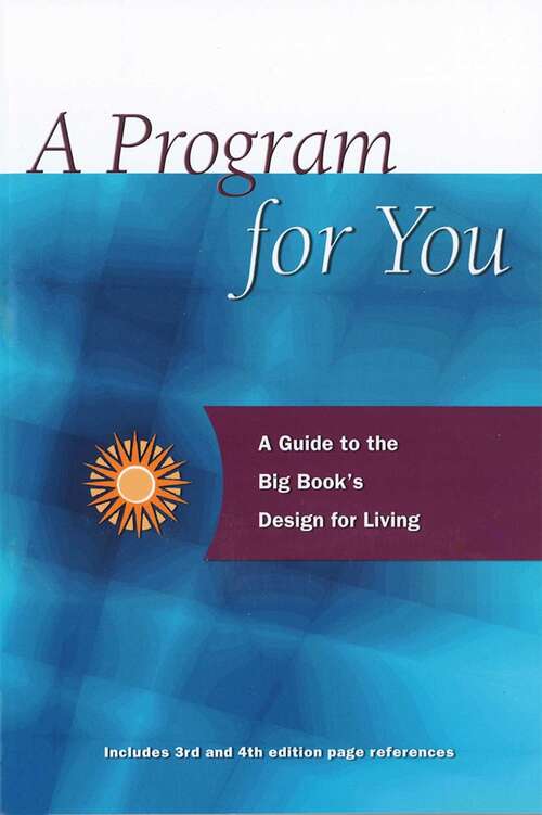 Book cover of A Program For You: A Guide To the Big Book's Design for Living (A Program for You)