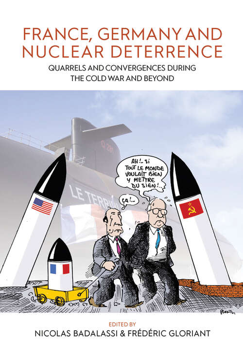 Book cover of France, Germany, and Nuclear Deterrence: Quarrels and Convergences during the Cold War and Beyond