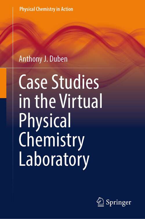 Book cover of Case Studies in the Virtual Physical Chemistry Laboratory (2024) (Physical Chemistry in Action)