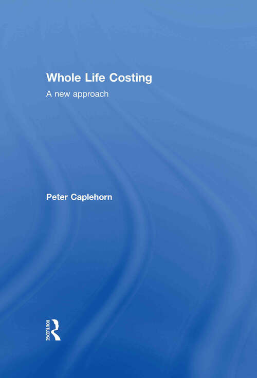 Book cover of Whole Life Costing: A New Approach