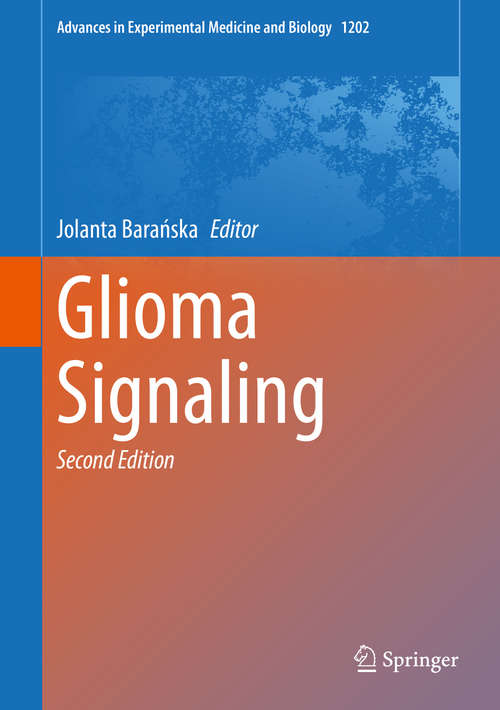 Book cover of Glioma Signaling (2nd ed. 2020) (Advances in Experimental Medicine and Biology #1202)