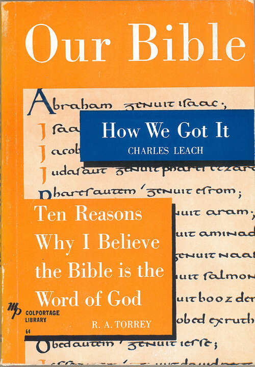 Book cover of Our Bible: How We Got It and Ten Reasons Why I Believe the Bible is the Word of God (Digital Original) (Colportage Library #64)