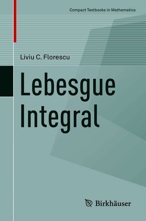 Book cover of Lebesgue Integral (1st ed. 2021) (Compact Textbooks in Mathematics)