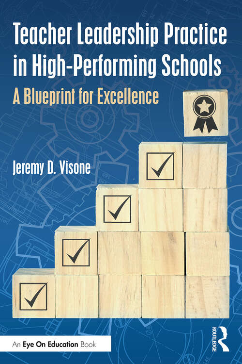 Book cover of Teacher Leadership Practice in High-Performing Schools: A Blueprint for Excellence