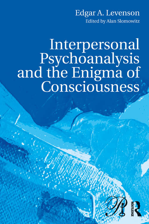 Book cover of Interpersonal Psychoanalysis and the Enigma of Consciousness (Psychoanalysis in a New Key Book Series)