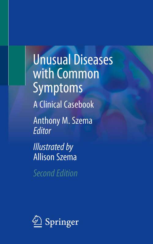 Book cover of Unusual Diseases with Common Symptoms: A Clinical Casebook (2nd ed. 2023)