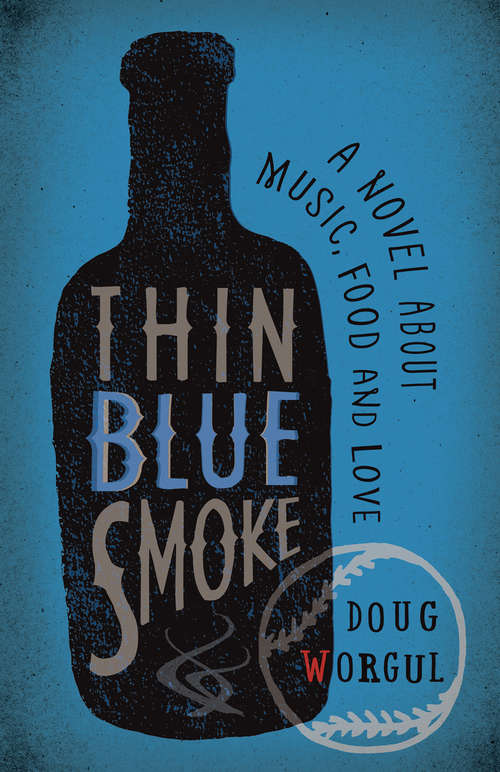 Book cover of Thin Blue Smoke: A Novel About Music, Food, and Love