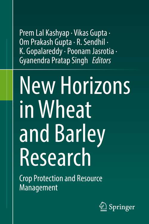 Book cover of New Horizons in Wheat and Barley Research: Crop Protection and Resource Management (1st ed. 2022)