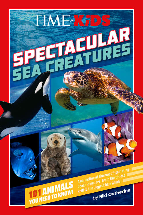 Book cover of TIME for Kids: 101 Animals You Need to Know! (TIME for Kids)