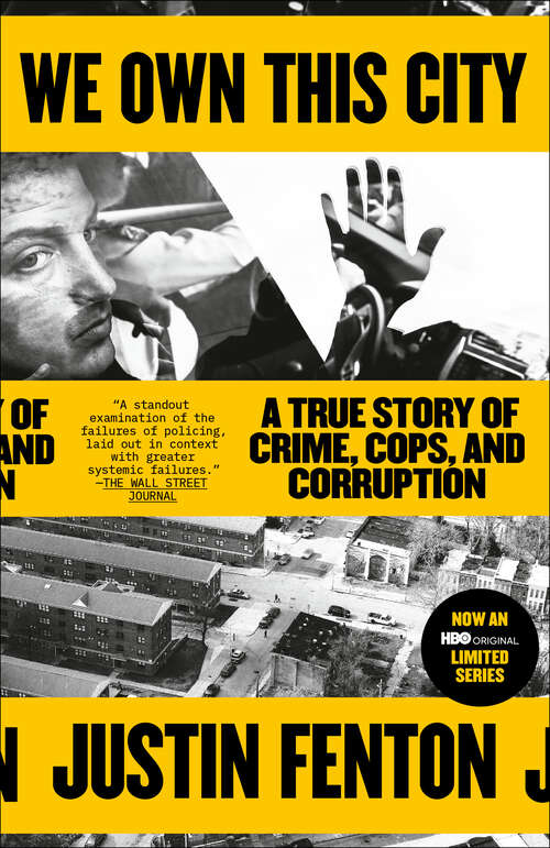 Book cover of We Own This City: A True Story of Crime, Cops, and Corruption