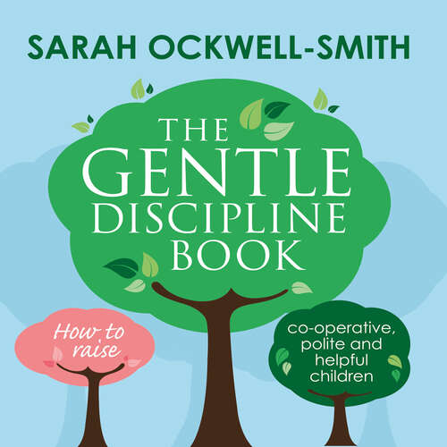 Book cover of The Gentle Discipline Book: How to raise co-operative, polite and helpful children (Gentle #1)