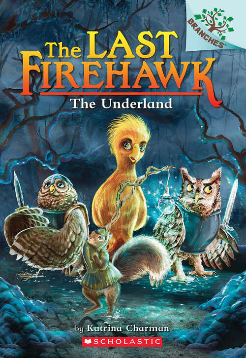 Book cover of The Underland: A Branches Book (The Last Firehawk)