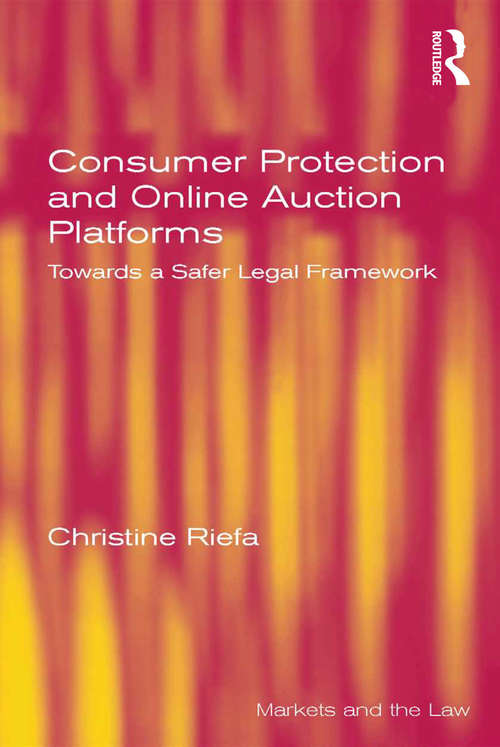 Book cover of Consumer Protection and Online Auction Platforms: Towards a Safer Legal Framework (Markets and the Law)