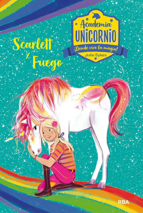 Book cover of Academia Unicornio 2. Scarlett y Fuego (Academia Unicornio: Volumen)
