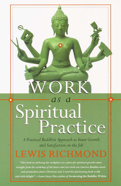 Book cover of Work as a Spiritual Practice: How to Bring Depth and Meaning to the Work You Do