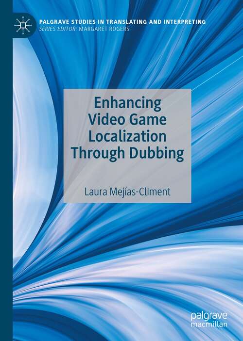 Book cover of Enhancing Video Game Localization Through Dubbing (1st ed. 2021) (Palgrave Studies in Translating and Interpreting)