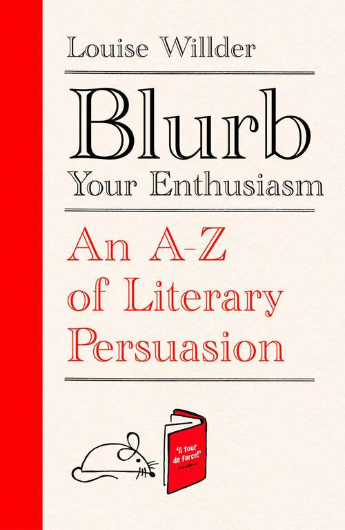 Book cover of Blurb Your Enthusiasm: An A-Z of Literary Persuasion