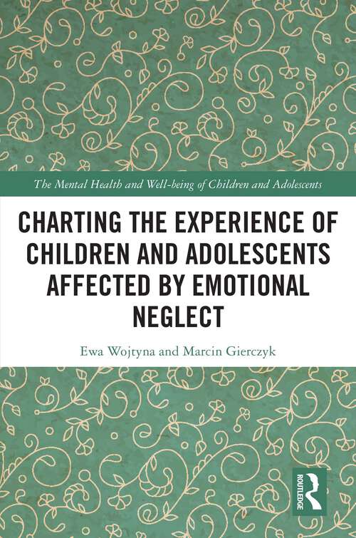 Book cover of Charting the Experience of Children and Adolescents Affected by Emotional Neglect (ISSN)