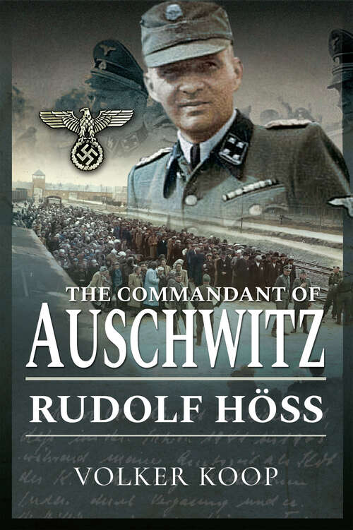 Book cover of The Commandant of Auschwitz: Rudolf Höss