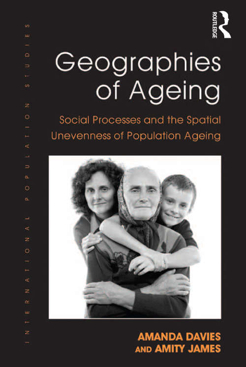 Book cover of Geographies of Ageing: Social Processes and the Spatial Unevenness of Population Ageing (Perspectives On Rural Policy And Planning Ser.)