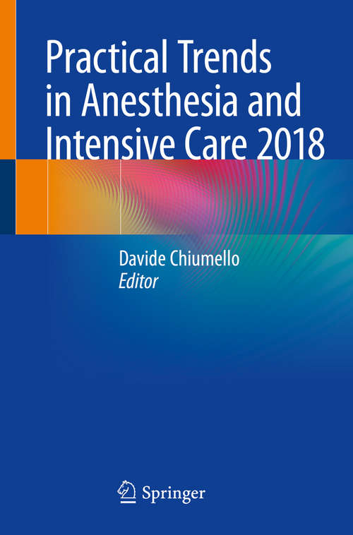 Book cover of Practical Trends in Anesthesia and Intensive Care 2018 (1st ed. 2019)