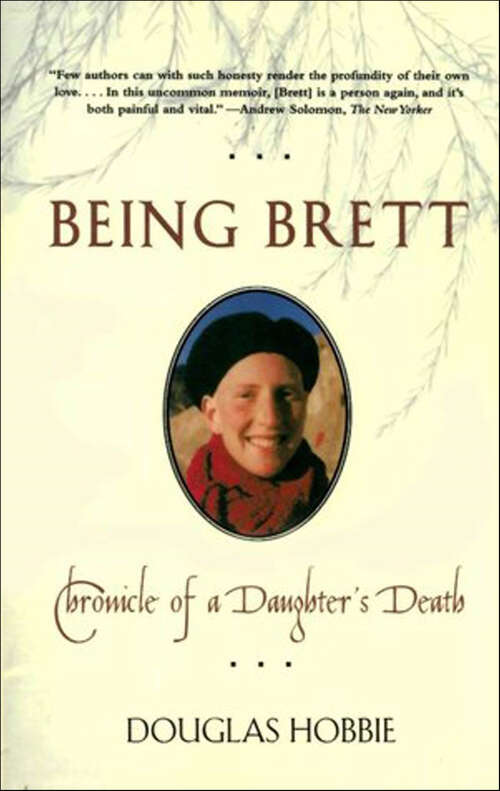 Book cover of Being Brett: Chronicle of a Daughter's Death