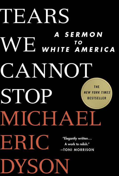 Book cover of Tears We Cannot Stop: A Sermon to White America