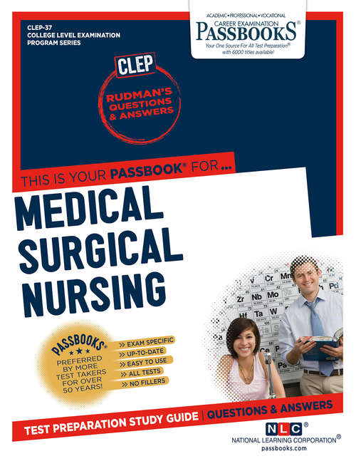 Book cover of MEDICAL SURGICAL NURSING: Passbooks Study Guide (College Level Examination Program Series (CLEP): Cpep-24)