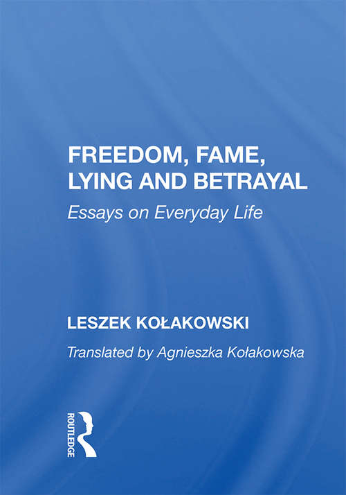 Book cover of Freedom, Fame, Lying And Betrayal: Essays On Everyday Life