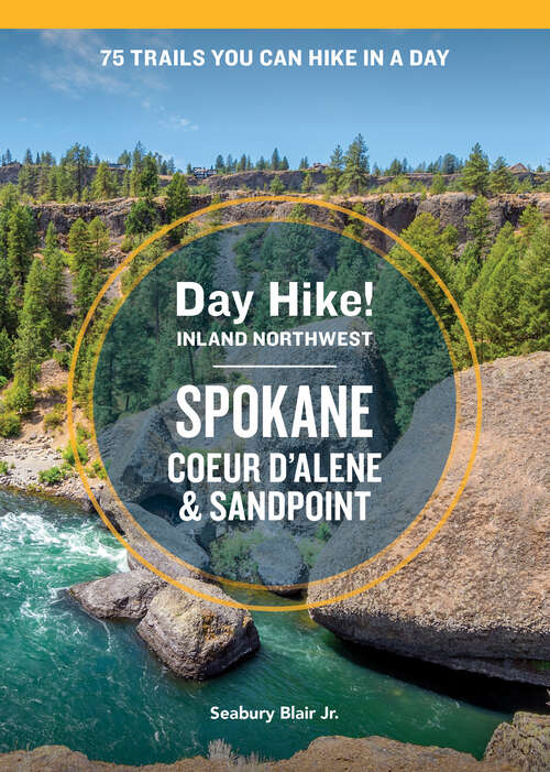 Book cover of Day Hike Inland Northwest: 75 Trails You Can Hike in a Day (Day Hike!)