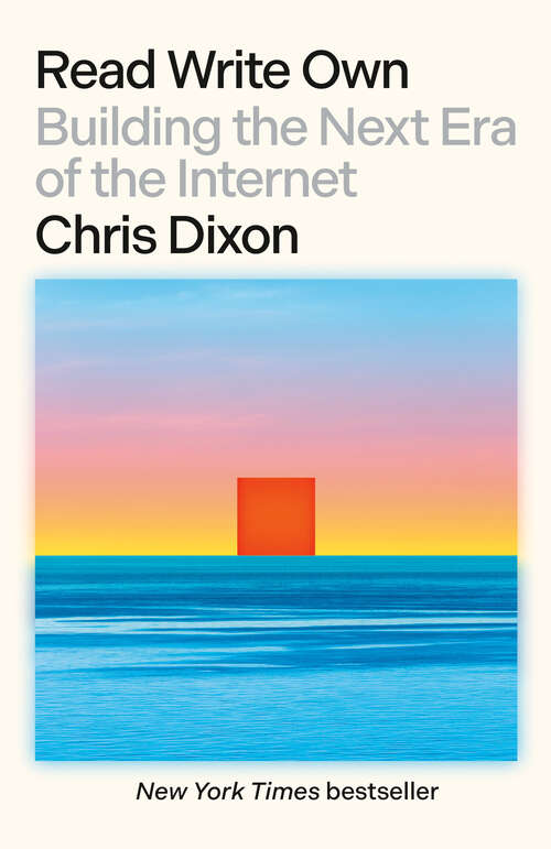 Book cover of Read Write Own: Building the Next Era of the Internet