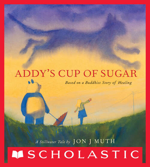 Book cover of Addy's Cup of Sugar (A Stillwater Book): (Based on a Buddhist story of healing)