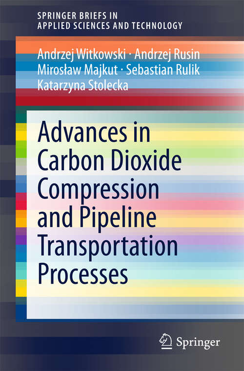 Book cover of Advances in Carbon Dioxide Compression and Pipeline Transportation Processes (SpringerBriefs in Applied Sciences and Technology)