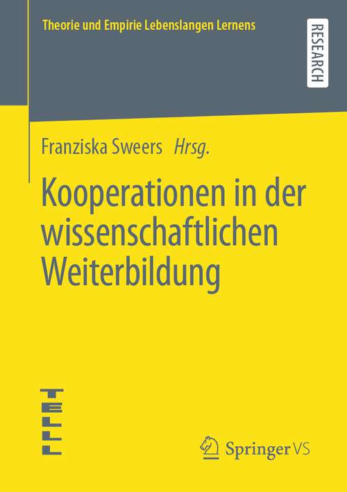 Book cover of Kooperationen in der wissenschaftlichen Weiterbildung (1. Aufl. 2022) (Theorie und Empirie Lebenslangen Lernens)